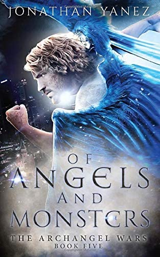 Of Angels and Monsters (The Archangel Wars)