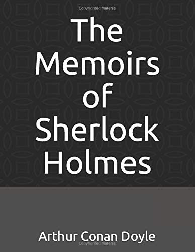 The Memoirs of Sherlock Holmes: (Illustrated)