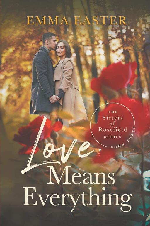 Love Means Everything (The Sisters of Rosefield Series)