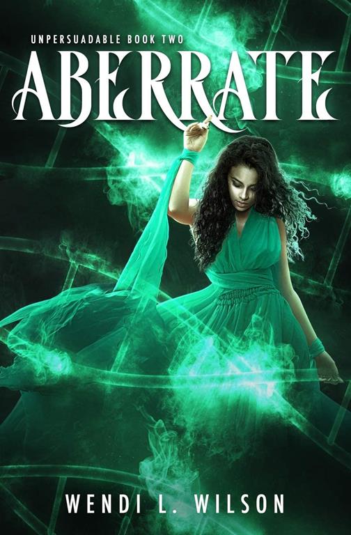 Aberrate: Unpersuadable Book 2