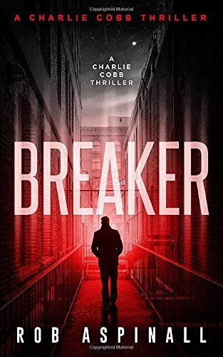 Breaker: (Charlie Cobb Book #1: Fast-paced Vigilante Justice Thrillers)