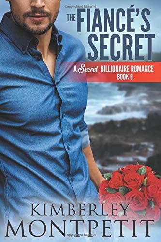 The Fiance's Secret (A Secret Billionaire Romance)