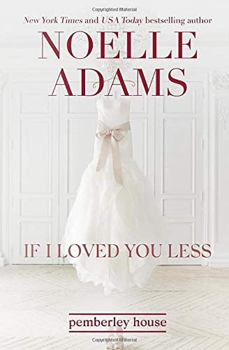 If I Loved You Less (Pemberley House)