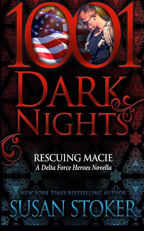 Rescuing Macie: A Delta Force Heroes Novella (1001 Dark Nights)