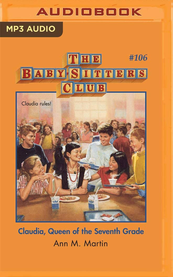 Claudia, Queen of The Seventh Grade (The Baby-Sitters Club)