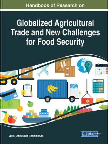 Handbook of Research on Globalized Agricultural Trade and New Challenges for Food Security