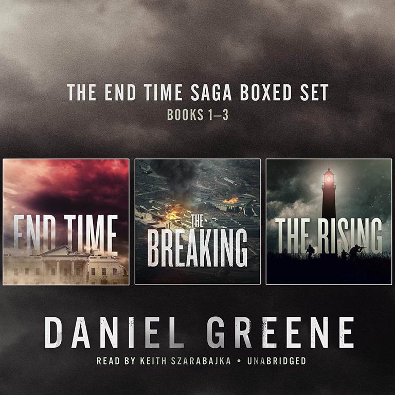 The End Time Saga Boxed Set, Books 1-3: End Time, The Breaking, The Rising, and &quot;&quot;The Gun&quot;&quot; (The End Time Saga)