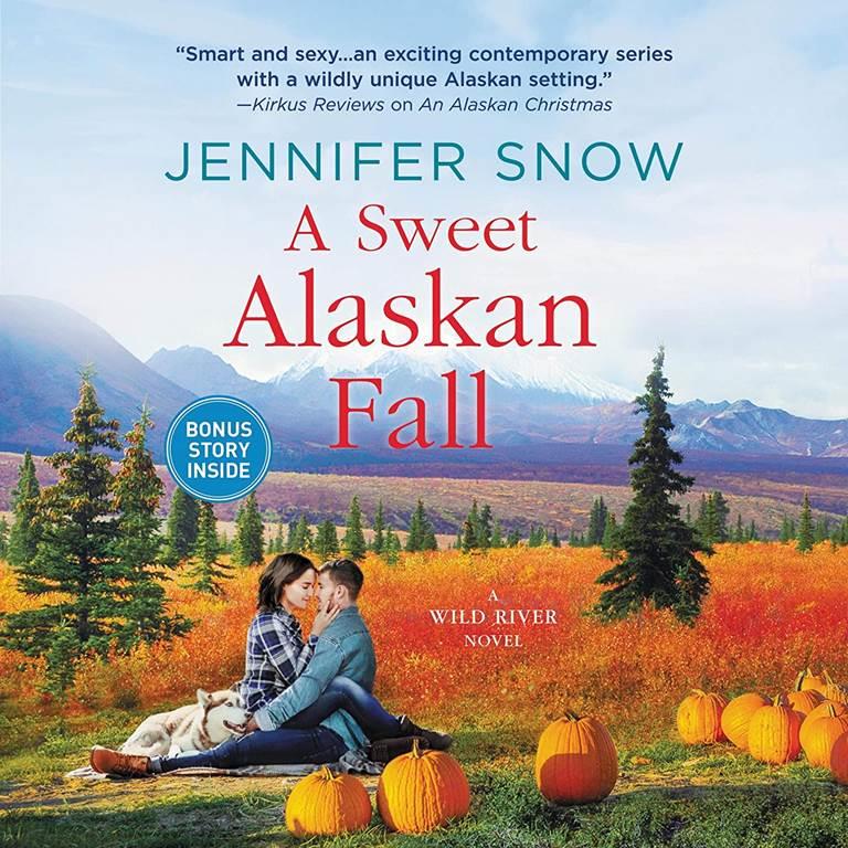 A Sweet Alaskan Fall: A Novel (The Wild River Novels) (Wild River Novels, 3)