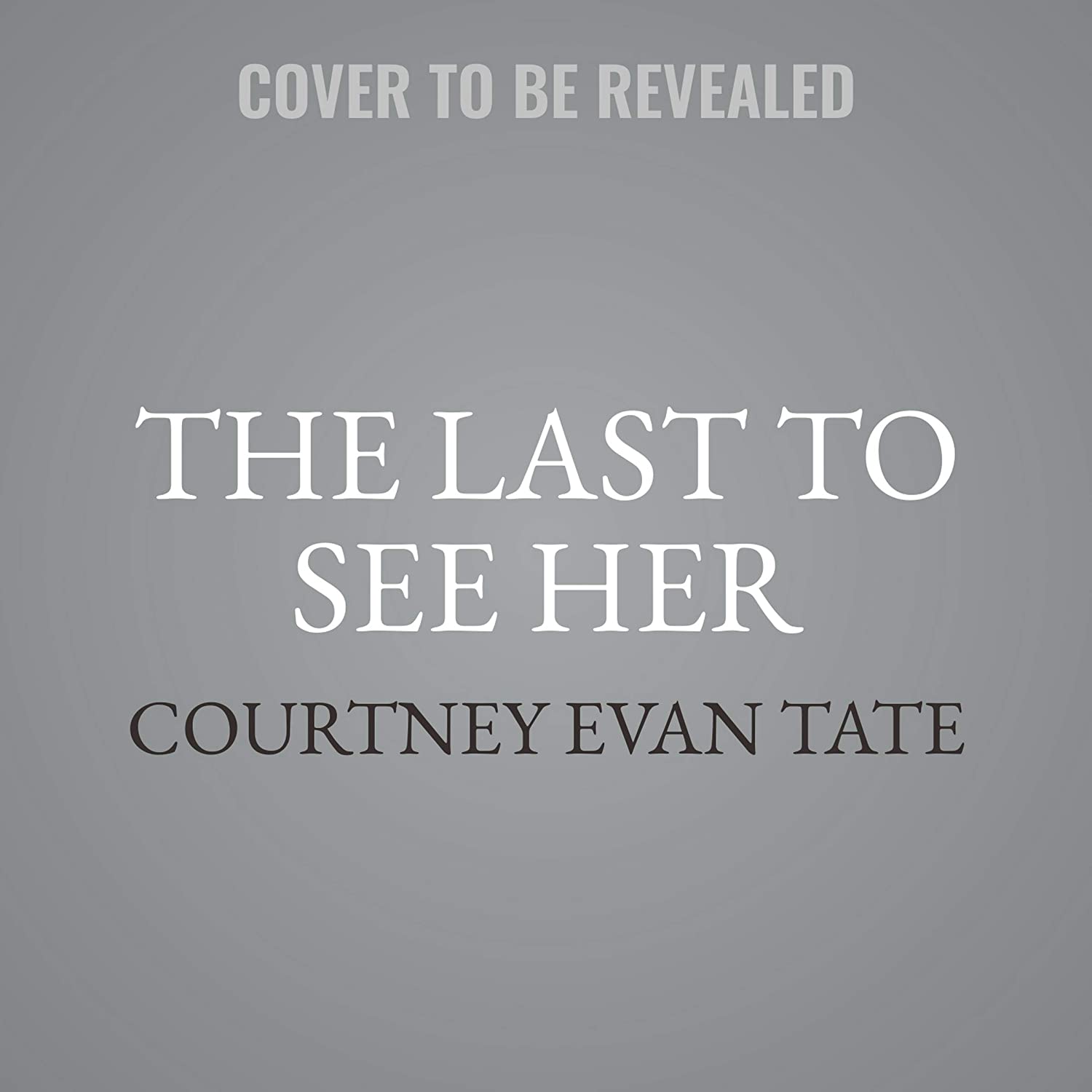 The Last to See Her: A Novel