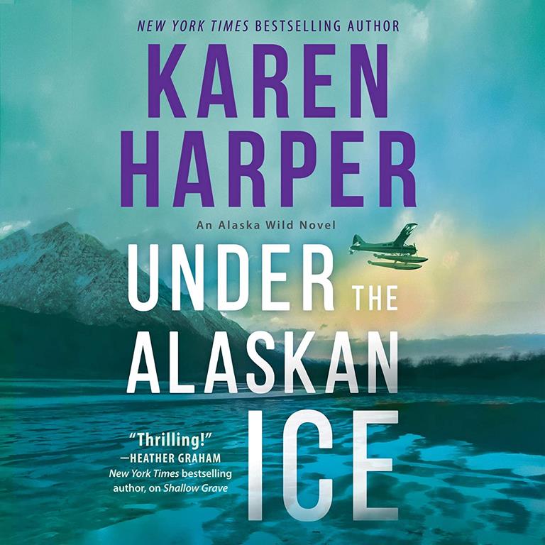 Under the Alaskan Ice (The Alaskan Wild Series) (Alaskan Wild Series, 2)