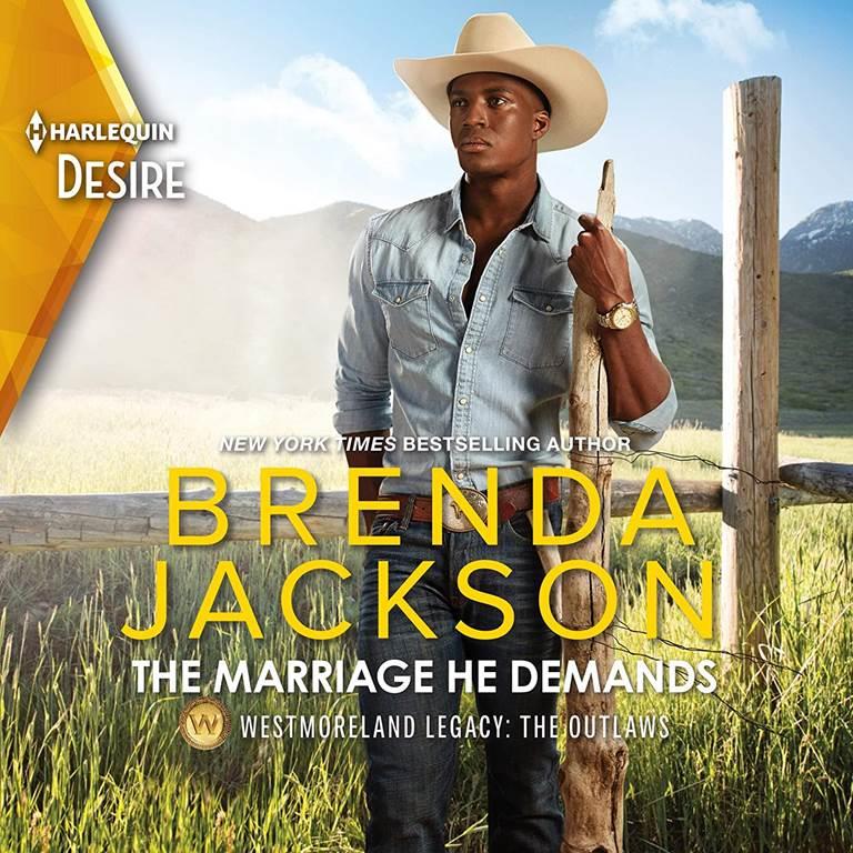 The Marriage He Demands (The Westmoreland Series) (Westmoreland Legacy: The Outlaws)