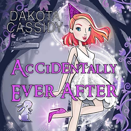 Accidentally Ever After Lib/E (Accidentally Paranormal Series Lib/E)