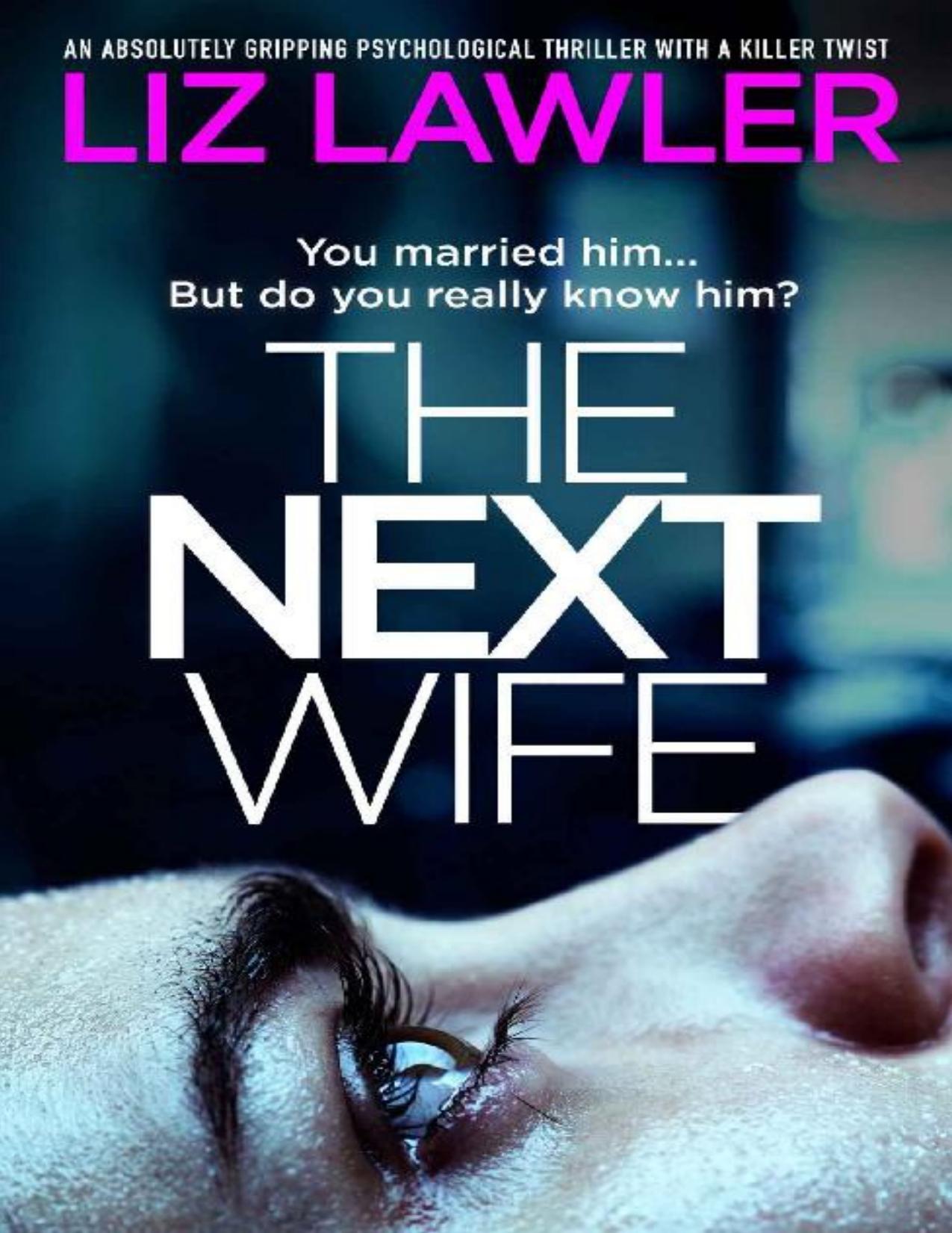 The Next Wife : An absolutely gripping psychological thriller with a killer twist