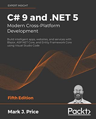 C# 9 and .NET 5 – Modern Cross-Platform Development