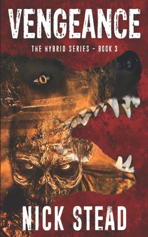 Vengeance: A blood and guts werewolf horror series (The Hybrid Series)