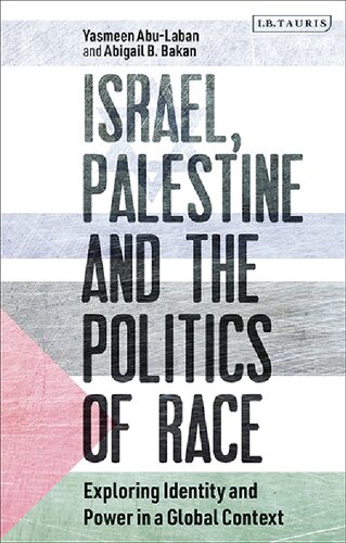 Israel, Palestine and the politics of race : exploring identity and power in a global context