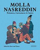 Molla Nasreddin : polemics, caricatures & satire