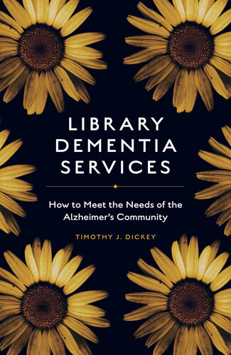 Library dementia services : how to meet the needs of the Alzheimer's community