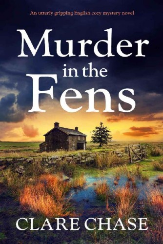 Murder in the Fens: An utterly gripping English cozy mystery novel (A Tara Thorpe Mystery)