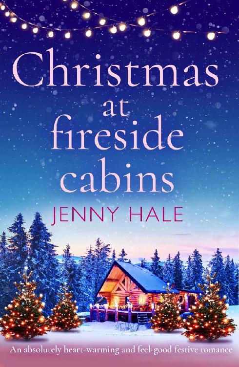 Christmas at Fireside Cabins : An absolutely heart-warming and feel-good festive romance