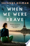 When We Were Brave: A completely gripping and emotional WW2 historical novel