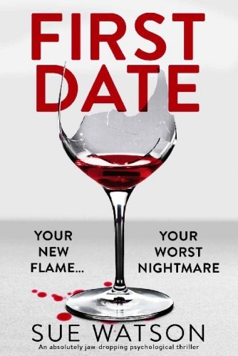 First Date: An absolutely jaw-dropping psychological thriller