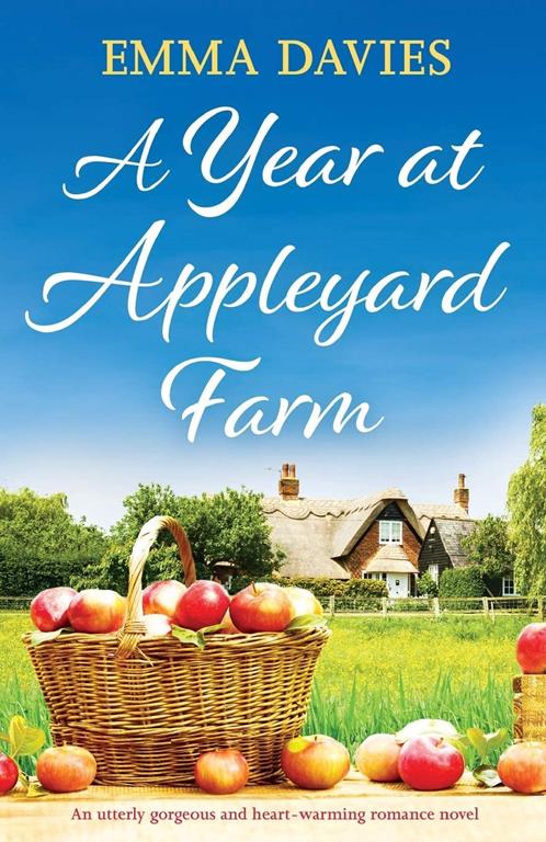 A Year at Appleyard Farm: An utterly gorgeous and heart-warming romance novel