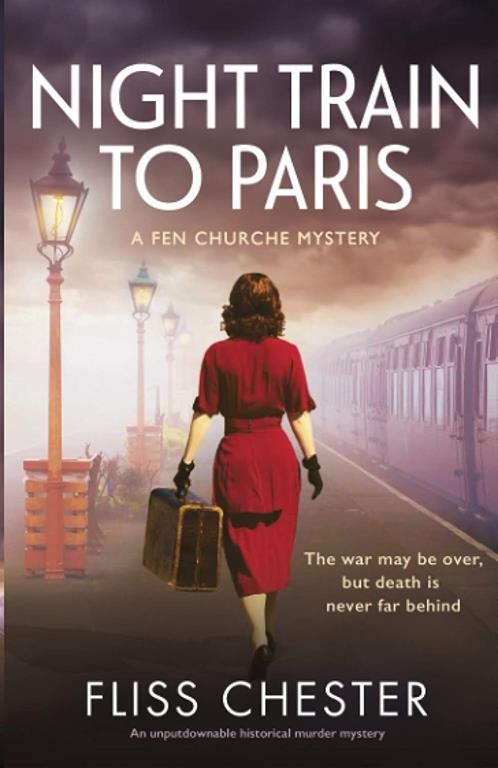 Night Train to Paris: An unputdownable historical murder mystery (A Fen Churche Mystery)