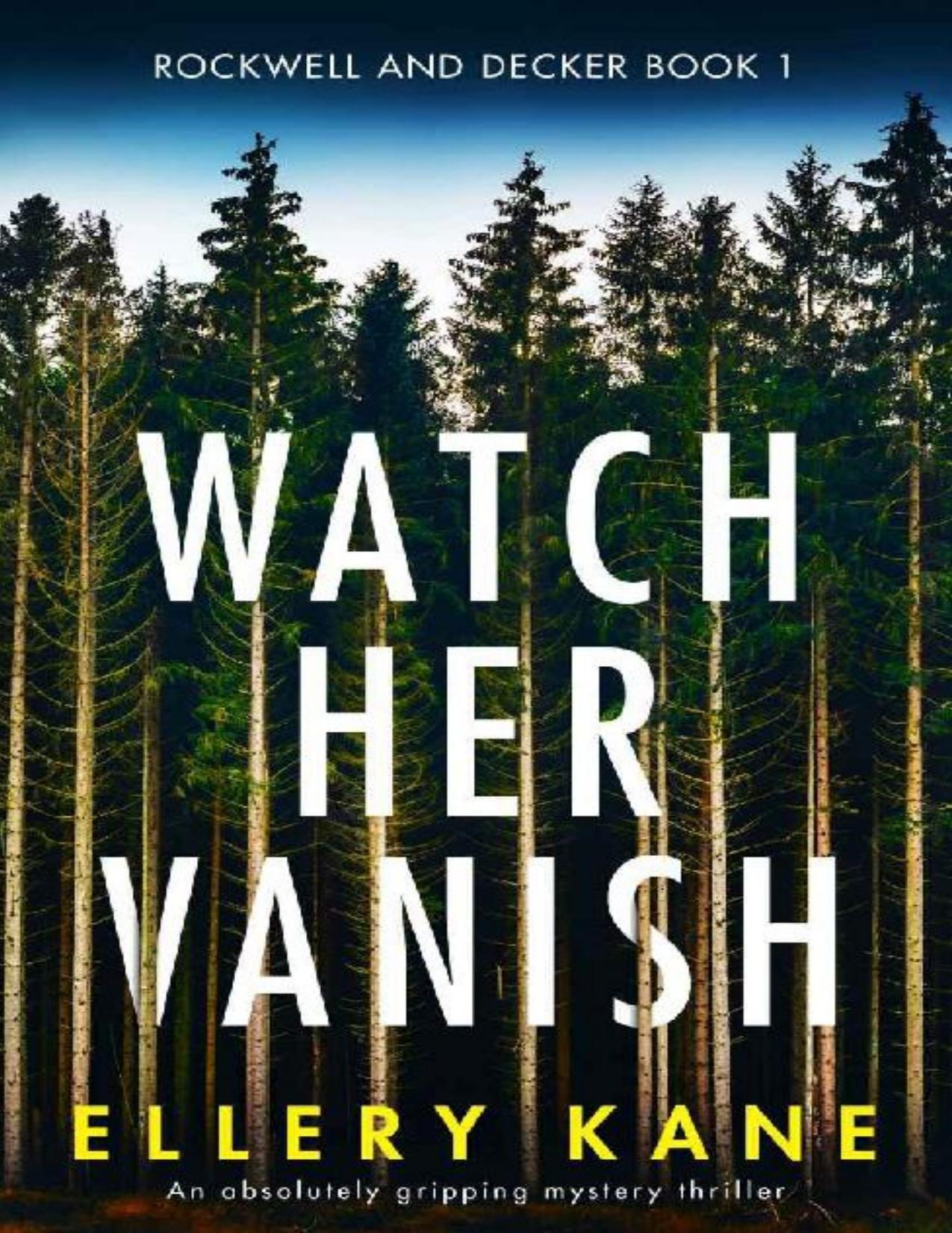 Watch Her Vanish : An absolutely gripping mystery thriller