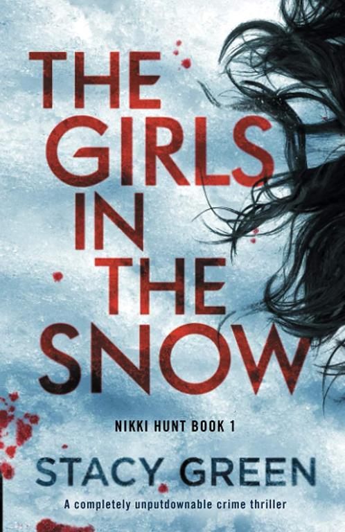 The Girls in the Snow: A completely unputdownable crime thriller (Nikki Hunt)