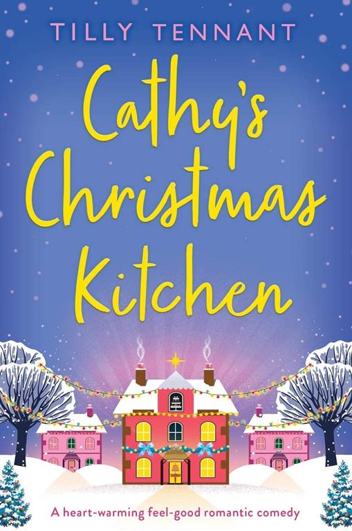 Cathy's Christmas Kitchen: A heart-warming feel-good romantic comedy