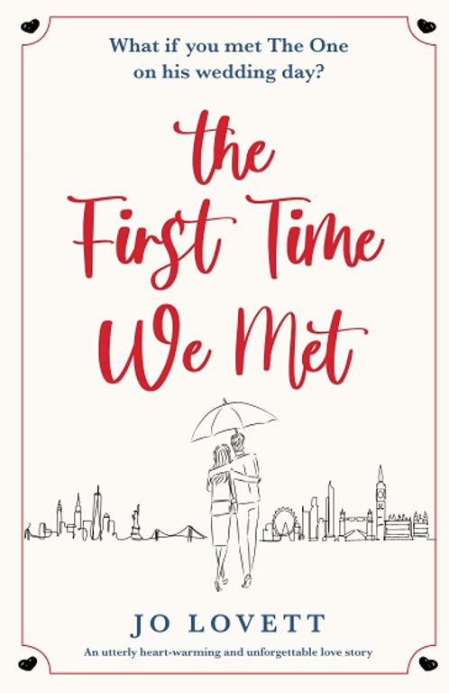 The First Time We Met: An utterly heart-warming and unforgettable love story