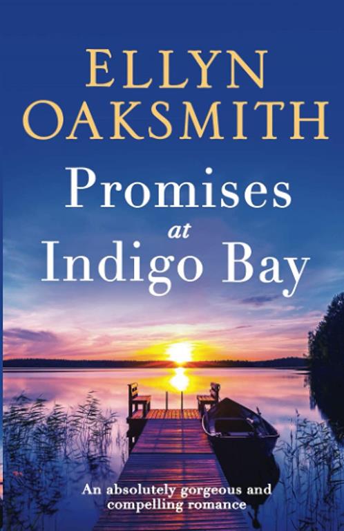 Promises at Indigo Bay: An absolutely gorgeous and compelling romance (Blue Hills)