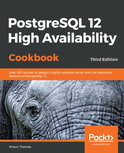 PostgreSQL 12 High Availability Cookbook