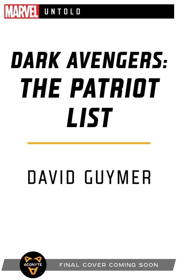 Dark Avengers: The Patriot List: A Marvel: Untold Novel