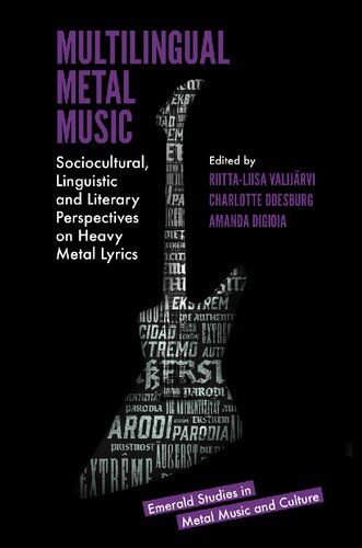 Multilingual Metal Music : Sociocultural, Linguistic and Literary Perspectives on Heavy Metal Lyrics