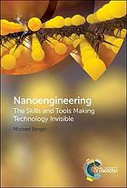 Nanoengineering : the skills and tools making technology invisible