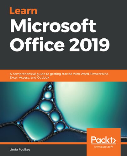 Learn Microsoft Office 2019 : a guide to getting started with Word, PowerPoint, Excel, Access, and Outlook