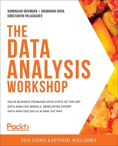 The data analysis workshop : solve business problems with state-of-the-art data analysis models, developing expert data analysis skills along the way