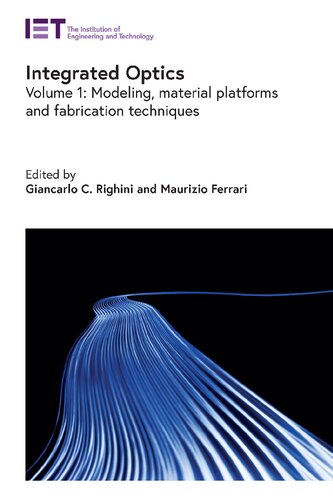 Integrated optics. volume 1, Modeling, material platforms and fabrication techniques