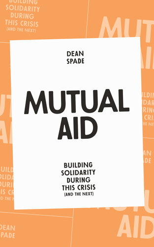 Mutual aid : building solidarity during this crisis (and the next)