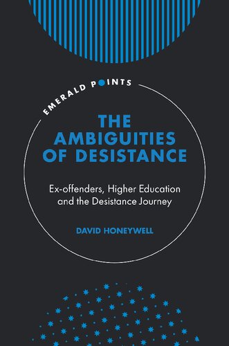 The ambiguities of desistance : ex-offenders, higher education and the desistance journey