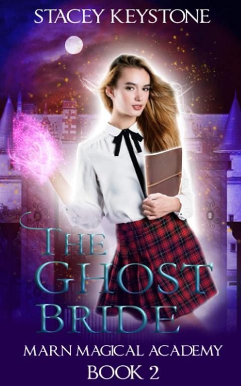 The Ghost Bride: Marn Magical Academy Book 2