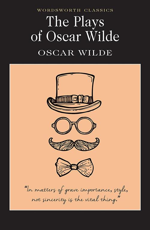 The Plays of Oscar Wilde (Wordsworth Classics)