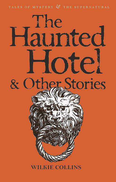 The Haunted Hotel &amp; Other Stories (Tales of Mystery &amp; the Supernatural)