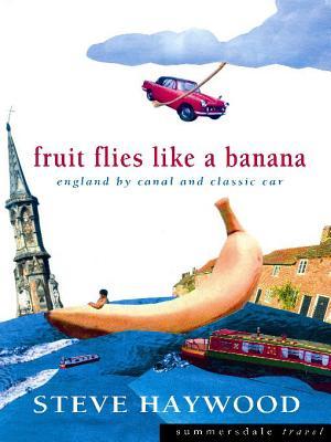 Fruit Flies Like a Banana - England by Canal and Classic Car