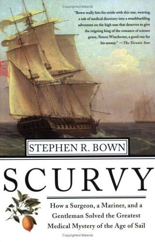 The Age of Scurvy - How a Surgeon, a Mariner and a Gentleman Helped Britain Win the Battle of Trafalgar