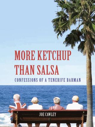 More Ketchup Than Salsa - Confessions of a Tenerife Barman