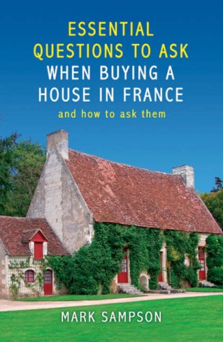 Essential Questions To Ask When Buying A House In France