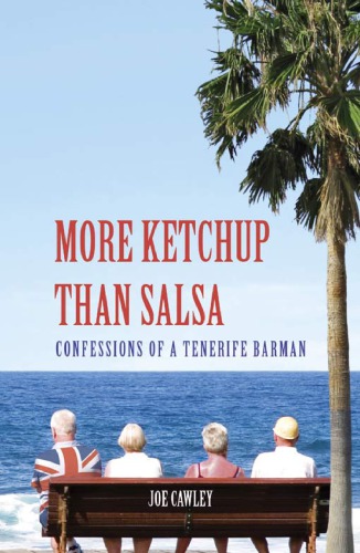 More Ketchup Than Salsa : Confessions of a Tenerife Barman.